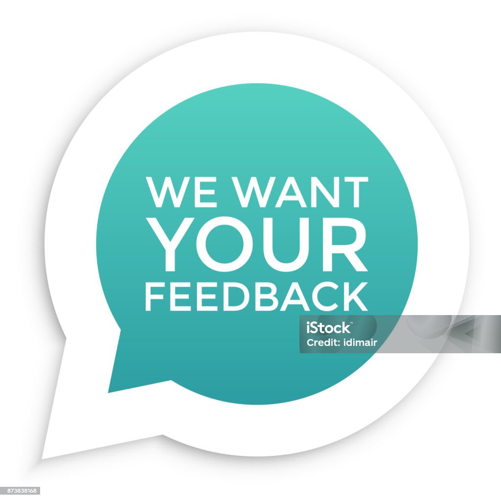 We want your feedback in bubble. Vector We want your feedback in bubble. Vector illustration Questionnaire stock vector