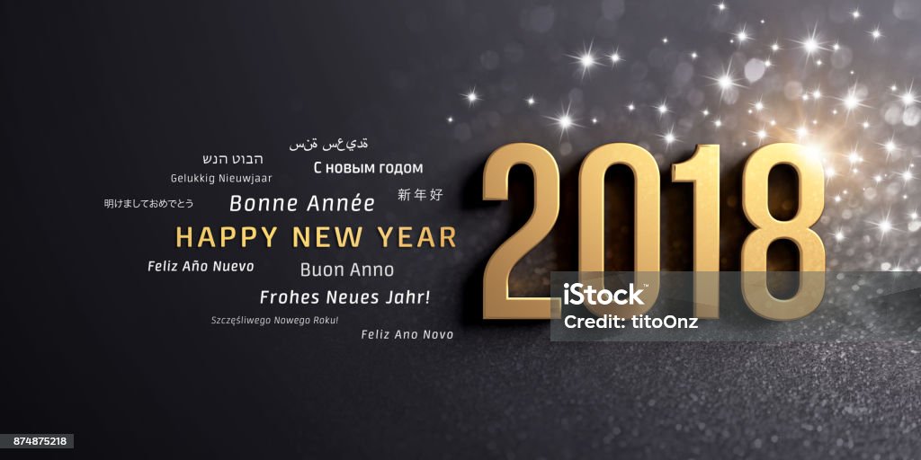 Happy New Year 2018 international Greeting card New Year date 2018 colored in gold and greeting words in multiple languages, on a glittering black background - 3D illustration Star - Space Stock Photo