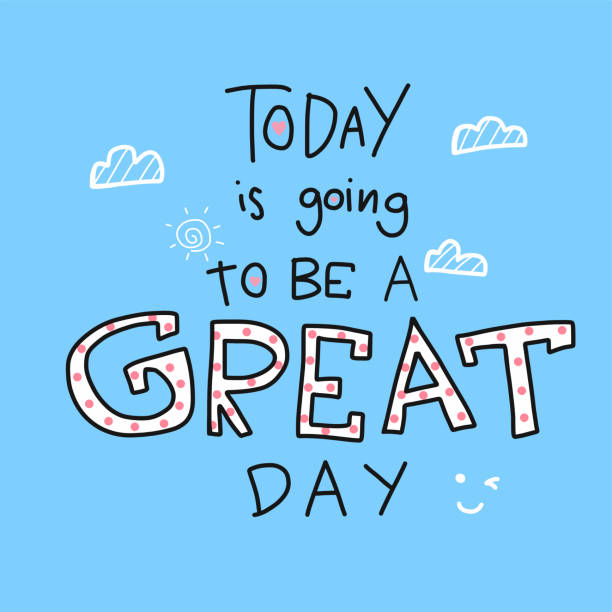 Today is going to be a great day word lettering Today is going to be a great day word lettering and sky vector illustration wednesday morning stock illustrations