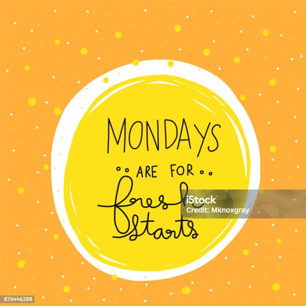 Mondays Are For Fresh Starts Word Lettering Vector Illustration Stock Illustration - Download Image Now