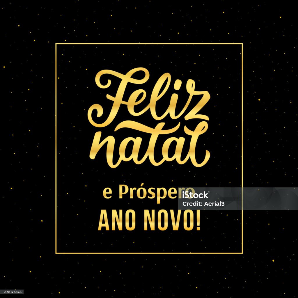 Feliz Natal e Prospero Ano Novo portuguese text Happy New Year and Merry Christmas. Vector greeting card with gold typography text and glitters on black background for winter holidays season. Merry Christmas and Happy New Year in portuguese 2018 stock vector
