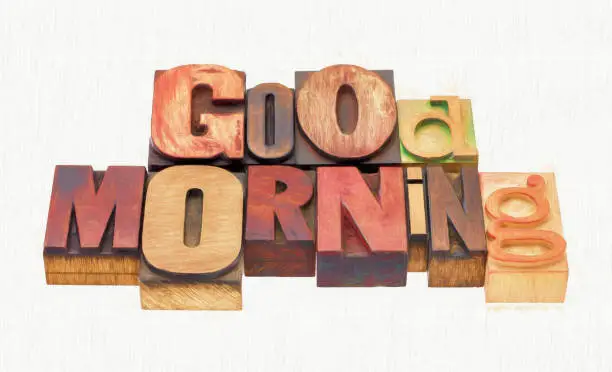 Good morning word abstract - ext in vintage  mixed letterpress wood type printing blocks with digital painting effect applied