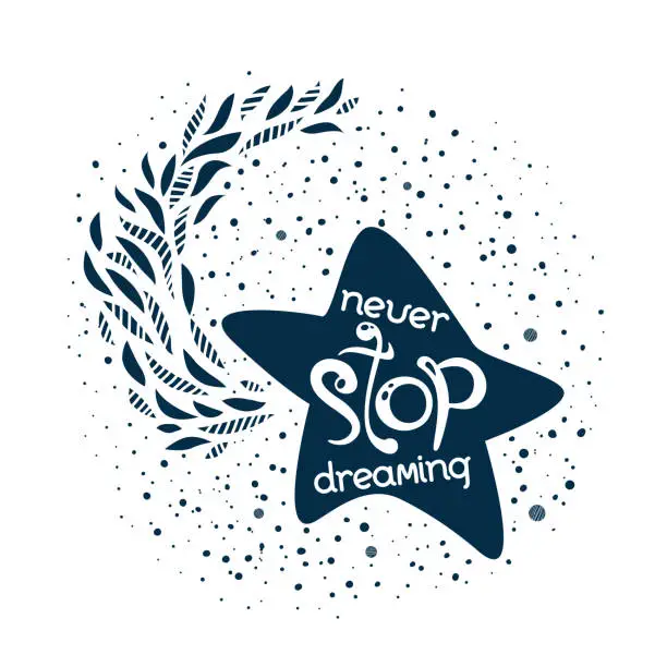 Vector illustration of Never stop dreaming