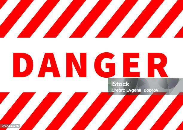 Danger Sign Warning Plate With Red Stripes Isolated On White Stock Illustration - Download Image Now