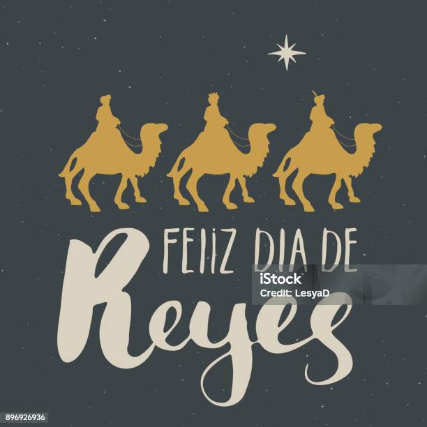 Feliz Dia De Reyes Happy Day Of Kings Calligraphic Lettering Typographic Greetings Design Calligraphy Lettering For Holiday Greeting Hand Drawn Lettering Text Vector Illustration Stock Illustration - Download Image Now