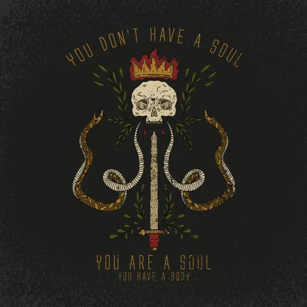 Vector illustration of You are a soul slogan. Skull and snake with sword. Rock and roll patch. Typography graphic print, fashion drawing for t-shirts. Vector stickers,print, patches vintage