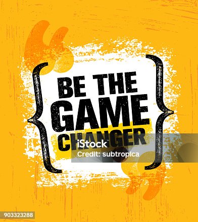 istock Be The Game Changer. Inspiring Creative Motivation Quote Poster Template. Vector Typography Banner Design Concept 903323288
