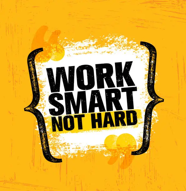 Vector illustration of Work Smart Not Hard. Inspiring Creative Motivation Quote Poster Template. Vector Typography Banner Design