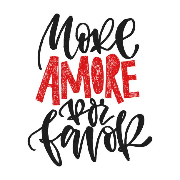 Vector illustration of More amore por favore. More love please. Hand written calligraphic phrase. Hand drawn vector illustration, greeting card, design, logo. Black and white brush pen writing.