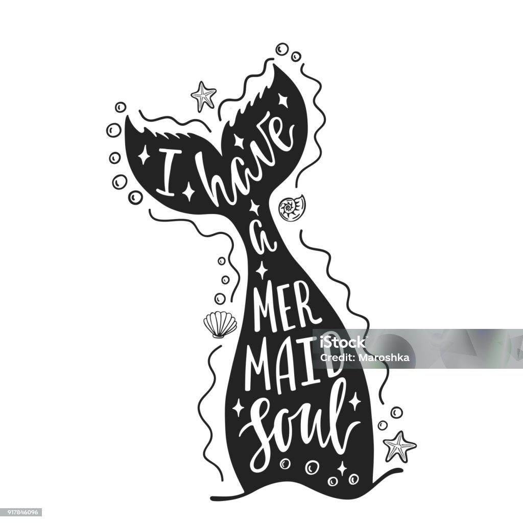 I have a mermaid soul. Hand drawn inspiration quote about summer with mermaid's tail, sea stars, shells. Typography design for print, poster, invitation, t-shirt. I have a mermaid soul. Hand drawn inspiration quote about summer with mermaid's tail, sea stars, shells. Typography design for print, poster, invitation, t-shirt. Vector illustration isolated on white background. Animal Shell stock vector