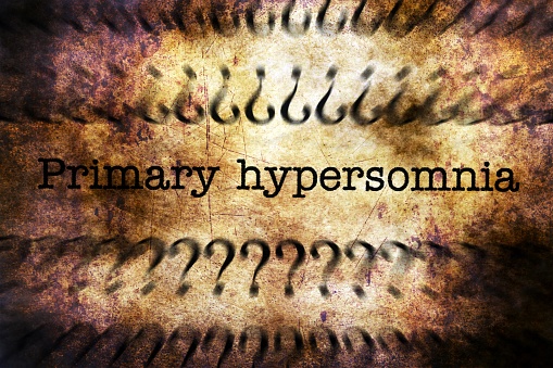 Primary Hypersomnia grunge concept