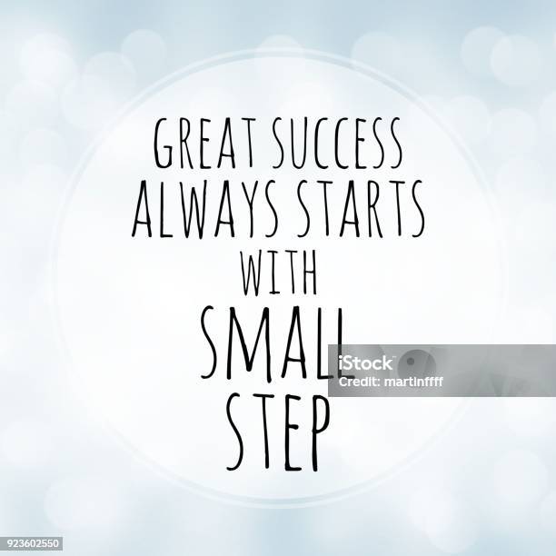 Great Success Always Starts With Small Step Motivation Quote On White Bokeh Background Stock Photo - Download Image Now