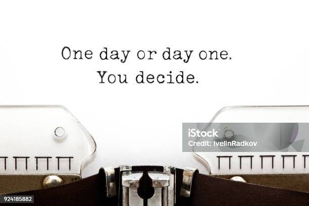 One Day Or Day One You Decide On Typewriter Stock Photo - Download Image Now - New Life, Change, Motivation