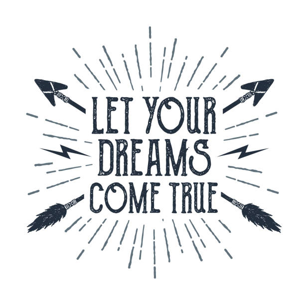 Hand drawn tribal vector illustration and lettering. Hand drawn tribal label with crossed arrows vector illustration and "Let your dreams come true" inspirational lettering. arrow bow and arrow stock illustrations