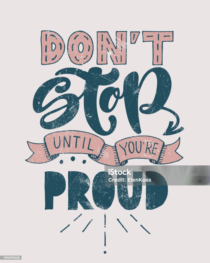 Retro motivational quote. Don't stop until you're proud . Vector illustration. Hand written lettering design. Poster or vintage banner. Sketch style calligraphy. Quotation - Text stock vector