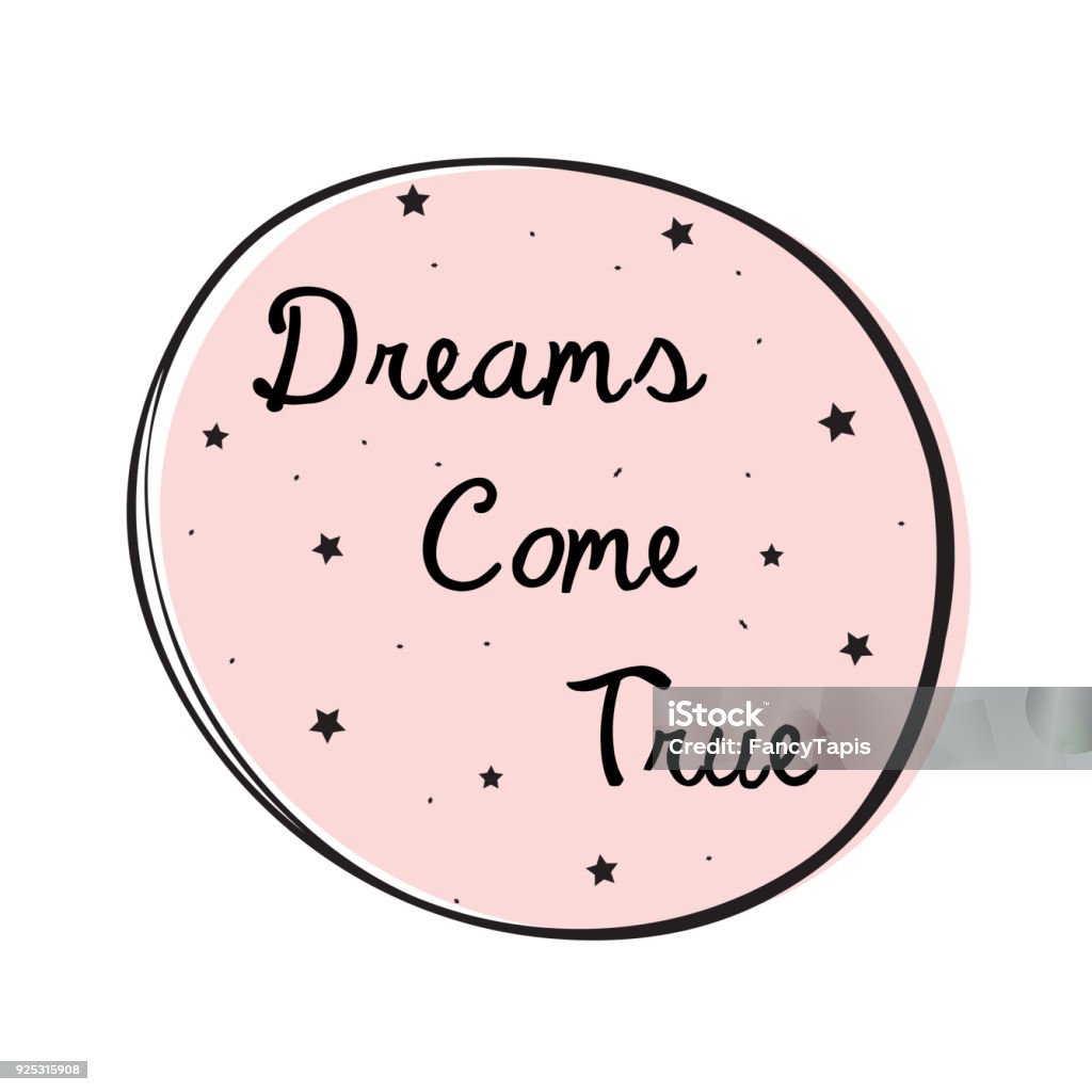 Dreams Come True Lettering Dreams come true lettering. Template for design. Vector illustration Abstract stock vector