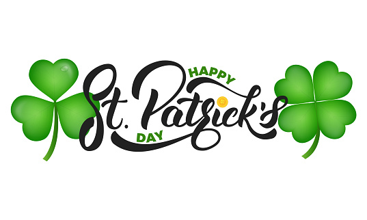 Saint Patrick's Day. Clover shamrock leaves and St. Patrick's lettering. St. Patricks Day.