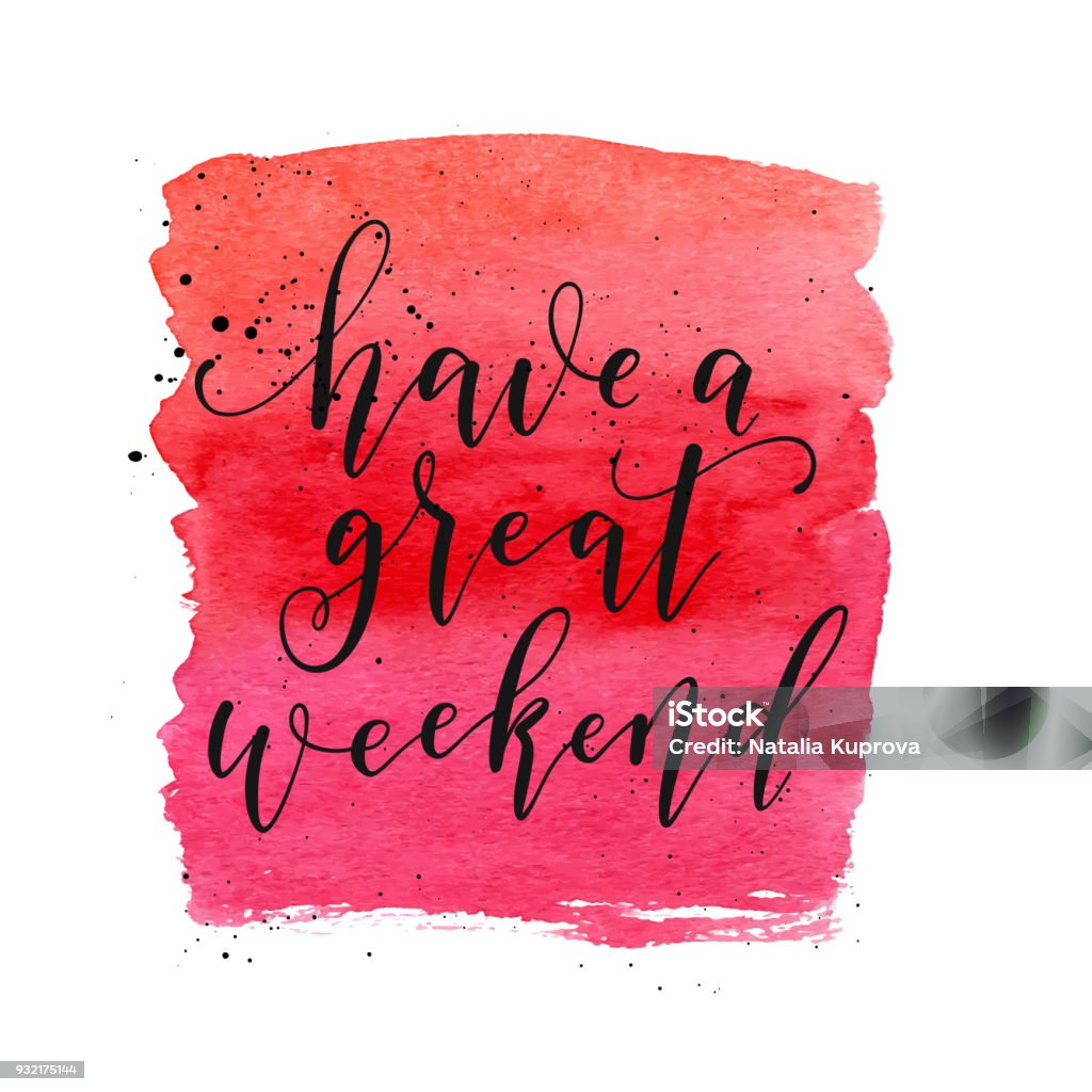 Have a great weekend text. Vector greeting card, poster, banner. Fashion red watercolor shape. Weekend Activities stock vector