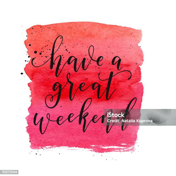 Have A Great Weekend Text Vector Greeting Card Poster Banner Fashion Red Watercolor Shape Stock Illustration - Download Image Now