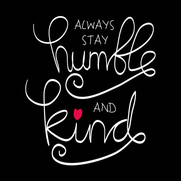 Always stay humble and kind lettering. Always stay humble and kind lettering. Inspirational quote. humility stock illustrations