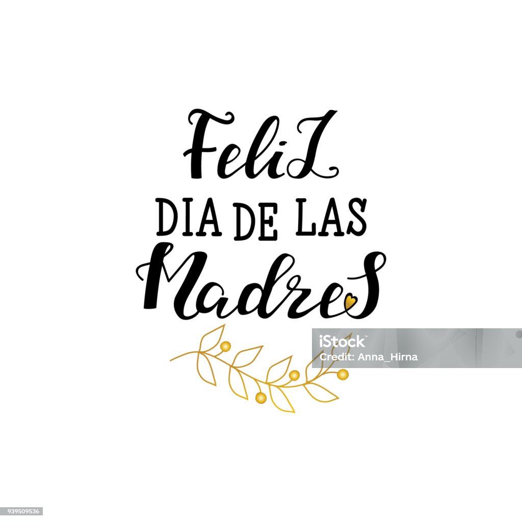 Feliz Dia De La Madre, Spanish translation of the calligraphic inscription Happy Mother's Day. lettering illustration for greeting card, festive poster etc. Feliz Dia De La Madre. Hand lettering for greeting card, festive poster. Spanish: Happy Mother's Day. Calligraphy stock vector