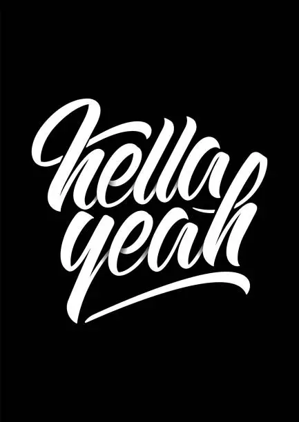 Vector illustration of Hella Yeah calligraphy vector illustration white on black background