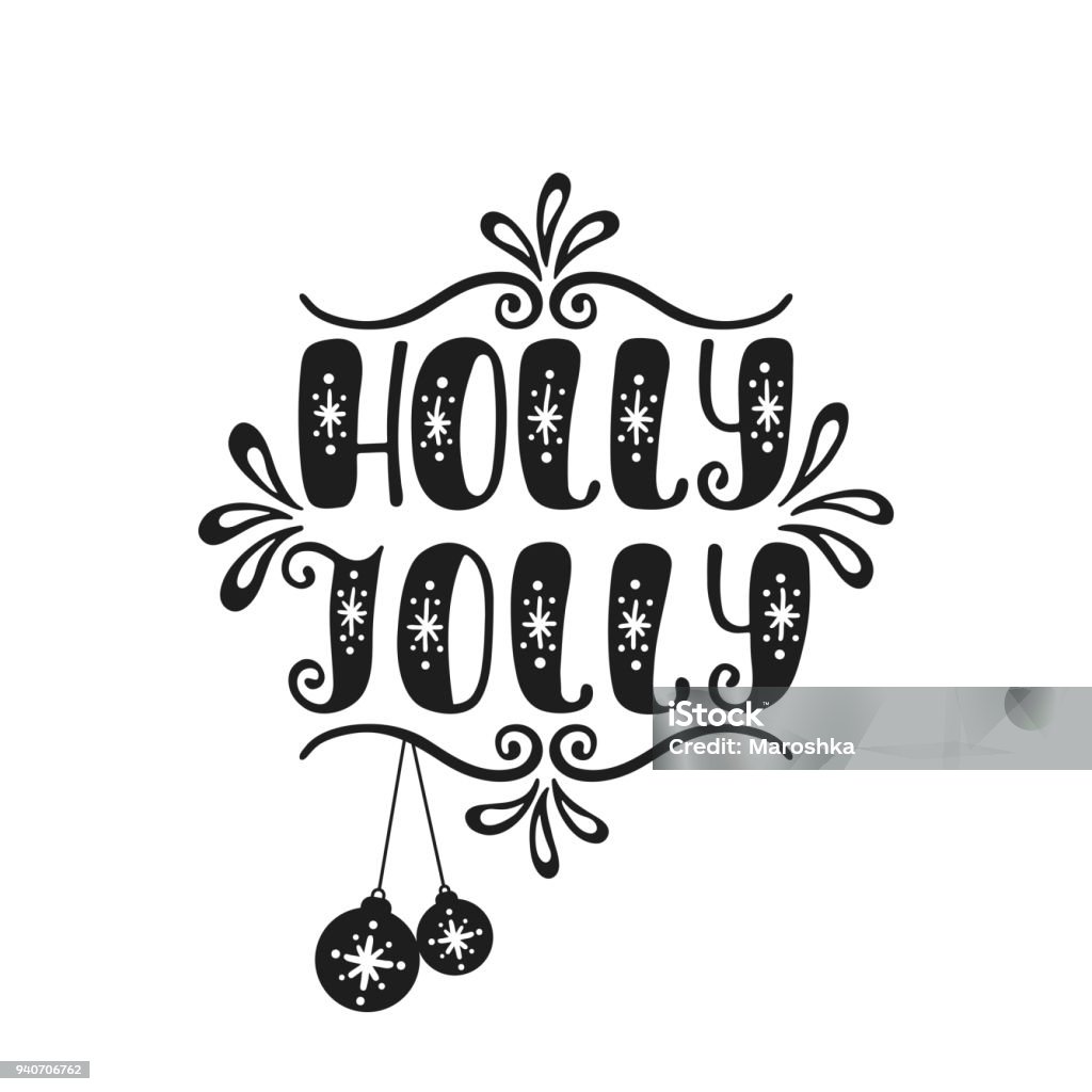 Holly Jolly. Handwriting inscription for greeting card, invitation, postcard, print, poster. Holly Jolly. Handwriting inscription for greeting card, invitation, postcard, print, poster. Typography holiday message. Black and white vector illustration. Merry Christmas and Happy New Year design. Banner - Sign stock vector