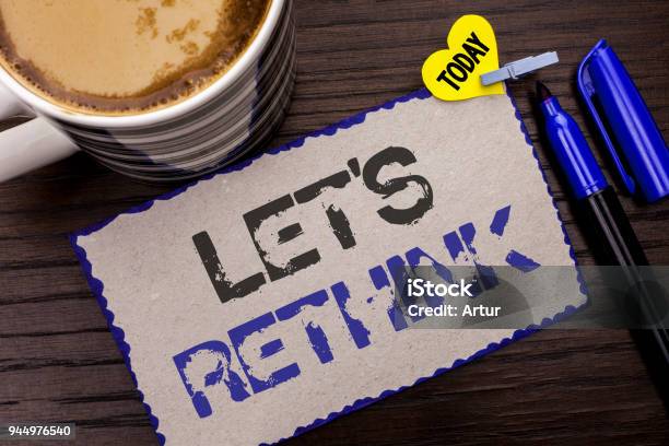 Conceptual Hand Writing Showing Let Us Rethink Business Photo Showcasing Give People Time To Think Things Again Remodel Redesign Written On Sticky Note Wooden Background Today Coffee Marker Stock Photo - Download Image Now