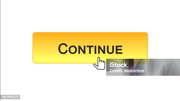Continue Menu Continue Web Interface Button Clicked Mouse Cursor Orange Color ...