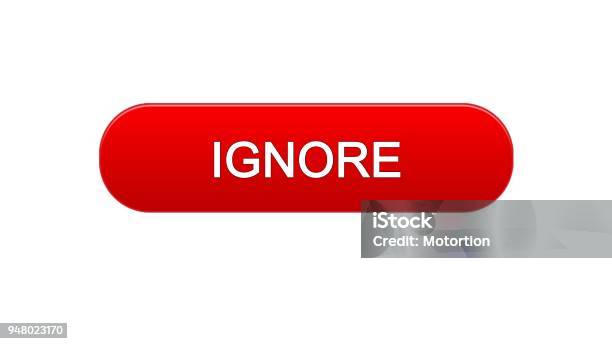 Stop Ignoring Ribbon Button Ignore Web Interface Button Red Color Site Design Internet Spam ...