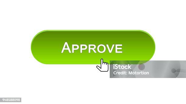 Click Approve Button Approve Web Interface Button Clicked With Mouse Cursor Green Color ...