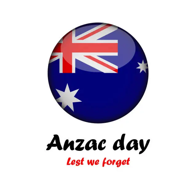 Vector illustration of Vector illustration of Circle Australia flag. Remembrance day symbol. Lest we forget lettering. Anzac day lettering.