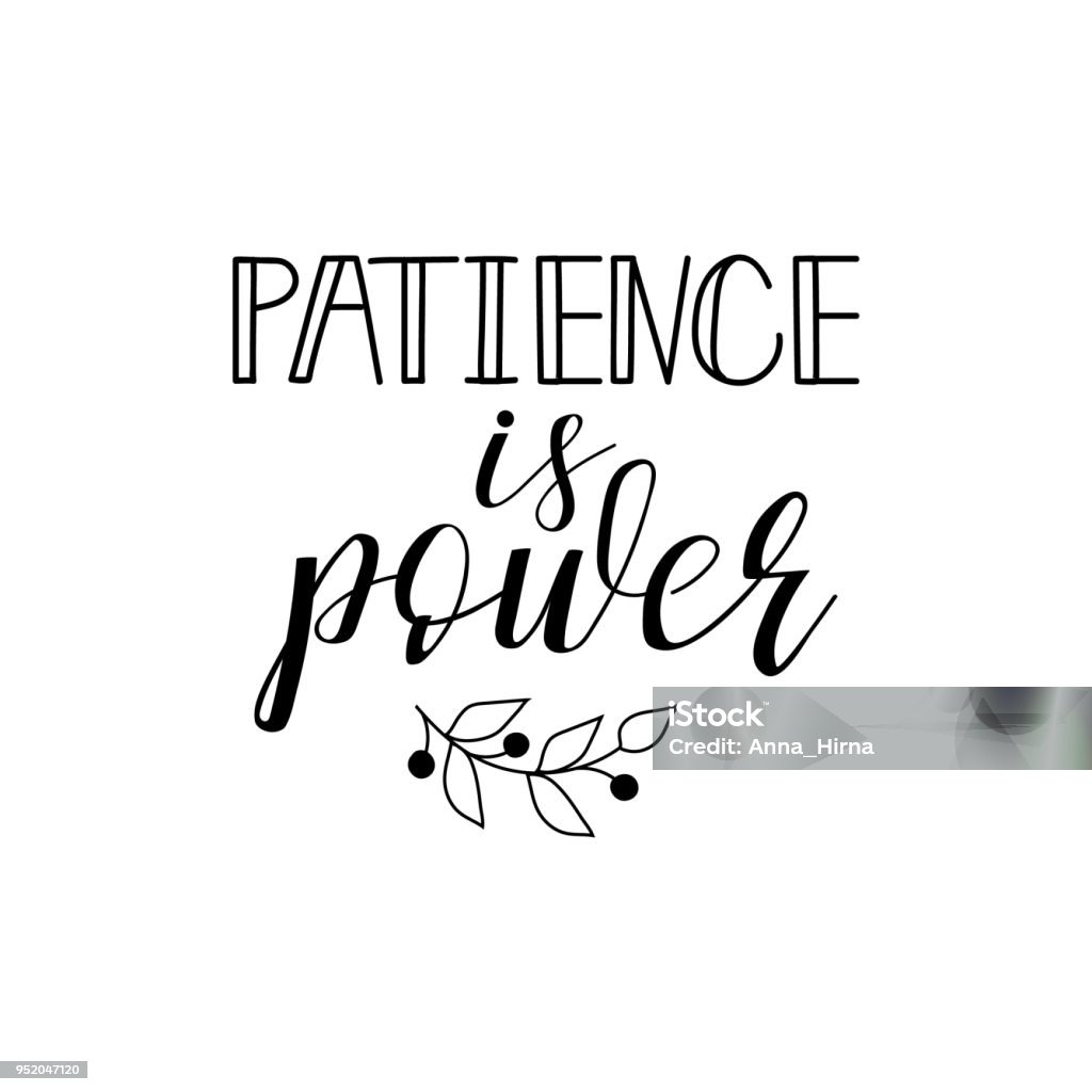 Patience Is Power Modern Hand Lettering And Calligraphy Stock