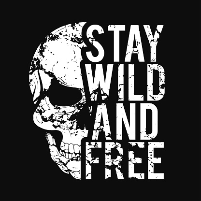 T-shirt design with skull and grunge texture. Vintage typography for tee print with slogan stay wild and free. T-shirt graphic. Vector