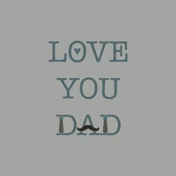 Vector illustration of Father's Day Love You Dad Typography Template
