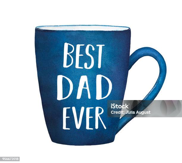 Dark Blue Mug With Text Phrase Best Dad Ever Stock Illustration - Download Image Now - Father's Day, Watercolor Painting, Winning