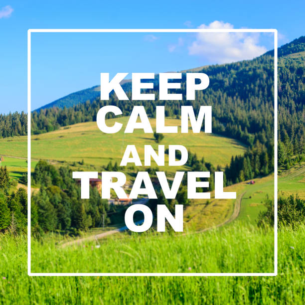 keep calm and travel on text. vacation planing. mountains valley landscape