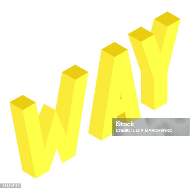 Creative Abstract Illustration With Yellow Word Way On White Background Isometric Design 3d Concept Stock Illustration - Download Image Now