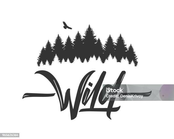 Hand Drawn Type Lettering Of Wild With Silhouette Of Pine Forest And Hawk Brush Calligraphy Typography Design Stock Illustration - Download Image Now