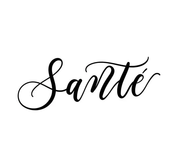 Vector illustration of Santé lettering inscription in french means 