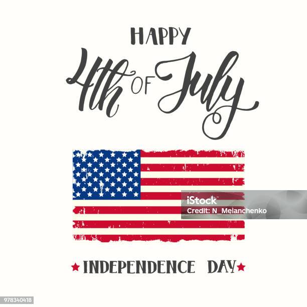 Happy Independence Day National American Flag And Hand Made Lettering 4th Of July Happy Independence Daygreeting Background For Holidays Postcards Websites Stock Illustration - Download Image Now