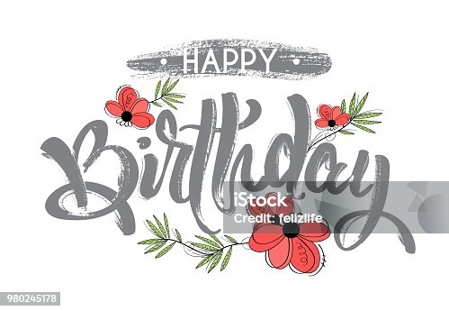 istock hand drawing lettering "happy birthday" with flowers for design card, postcard, flyer, poster 980245178