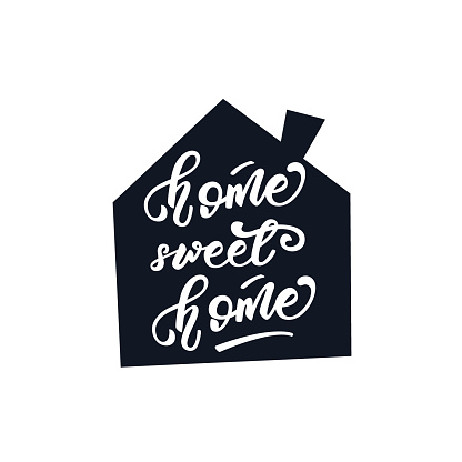 Lettering poster with a phrase about home. Vector illustration.