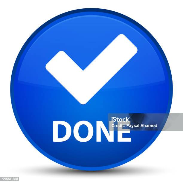 Blue Done. Sign Done Special Blue Round Button Stock Illustration - Download Image Now ...