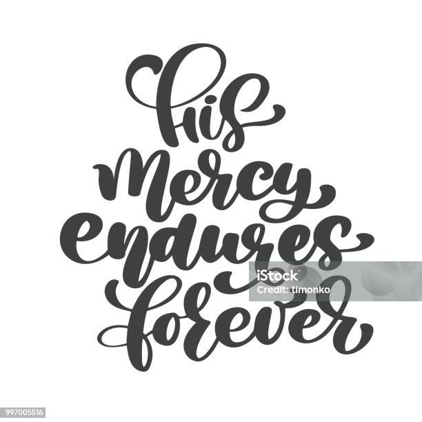 Hand Lettering His Mercy Endures Forever Biblical Background New Testament Christian Verse Vector Illustration Isolated On White Background Stock Illustration - Download Image Now