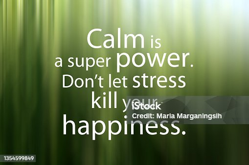 istock Positive message on a light green abstract illustration background - Calm is a super power. Don't let stress kill your happiness. 1354599849