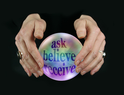 Crystal Ball Says Ask Believe Receive Stock Photo - Download Image Now -  iStock