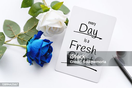 istock White Paper With Inspirational Quote With Rose Flowers Decoration. Every Day is A Fresh Start 1389442567