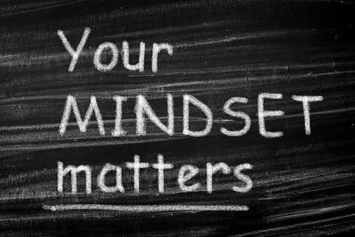 Your mindset matters