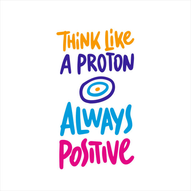 20-05-19-1-02 Think like a proton - always positive. Motivational quote. Modern hand lettering design. proton stock illustrations